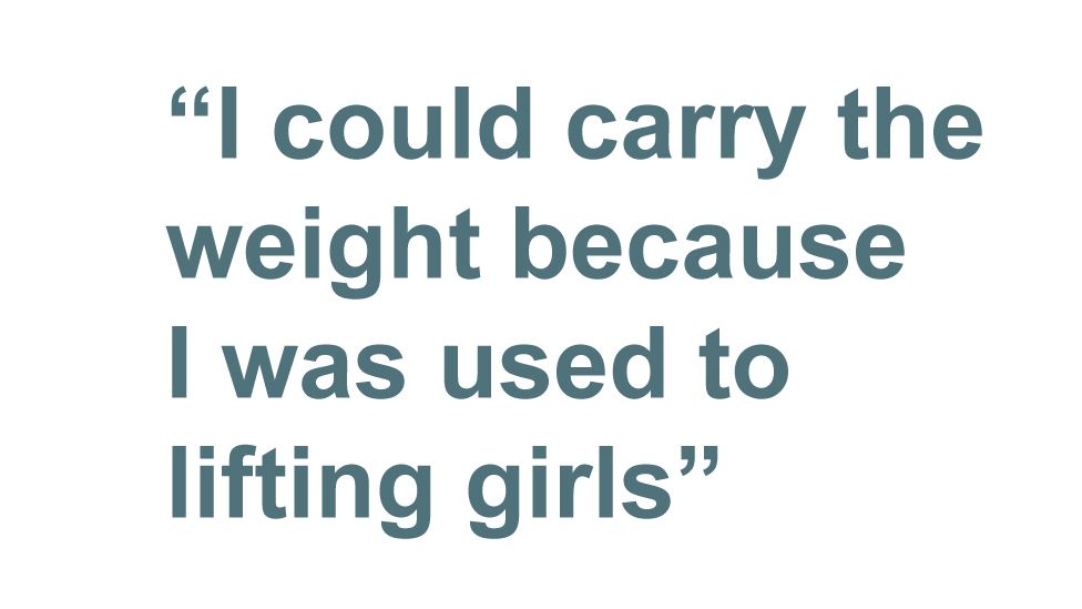 Quotebox: I could carry the weight because I was used to lifting girls