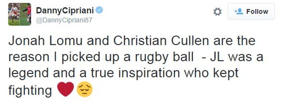 Danny Cipriani tweeted "Jonah Lomu and Christian Cullen are the reason I picked up a rugby ball - JL was a legend and a true inspiration who kept fighting ❤️"