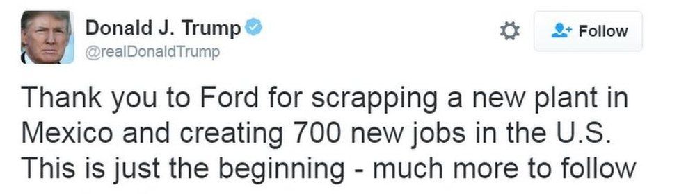 A tweet reads: "Thank you to Ford for scrapping a new plant in Mexico and creating 700 new jobs in the U.S. This is just the beginning - much more to follow"