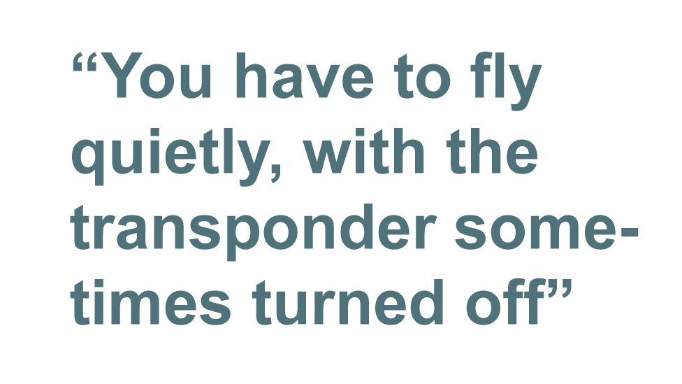 Quotebox: 'You have to fly quietly, with the transponder sometimes turned off'