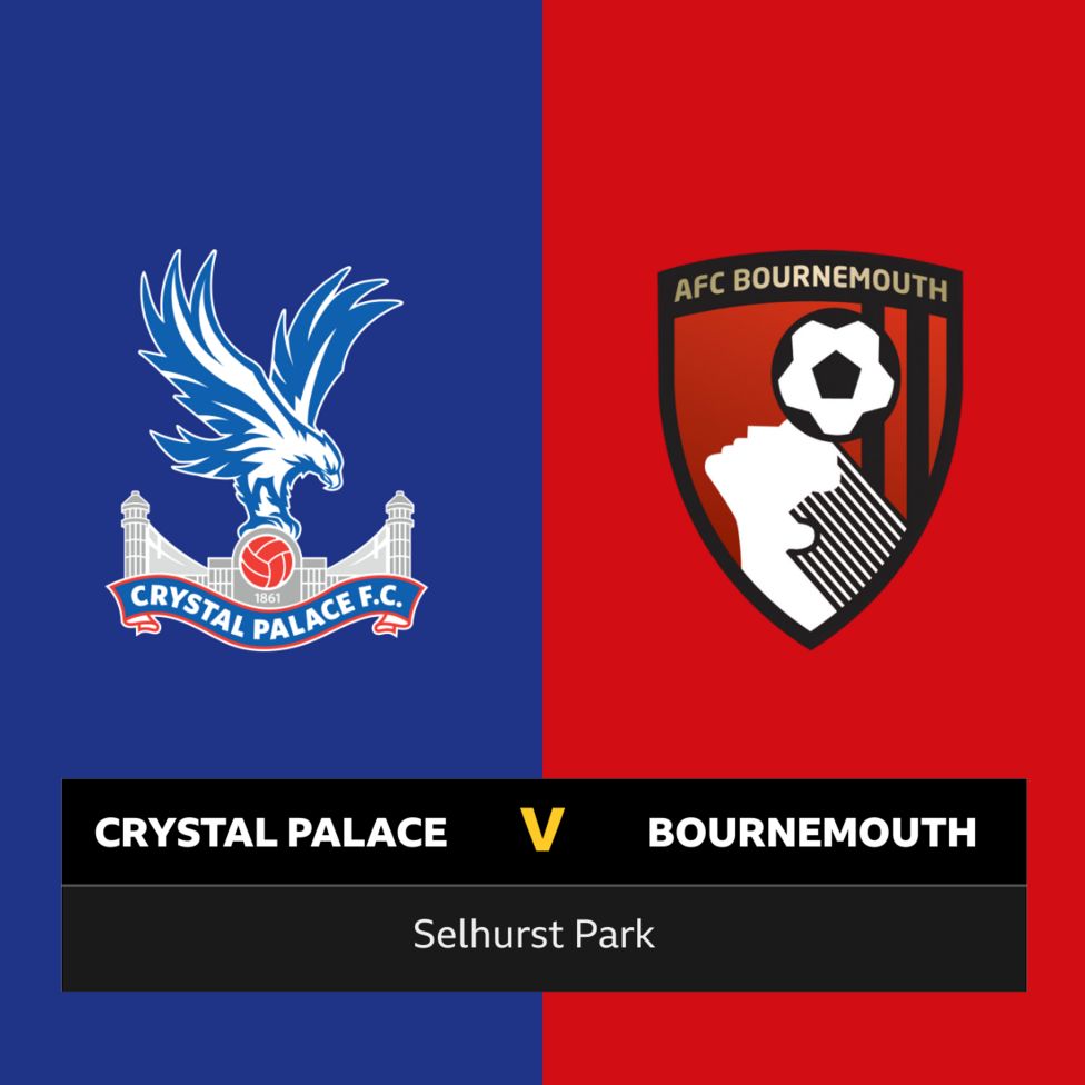 Follow Crystal Palace Vs Bournemouth Live - BBC Sport