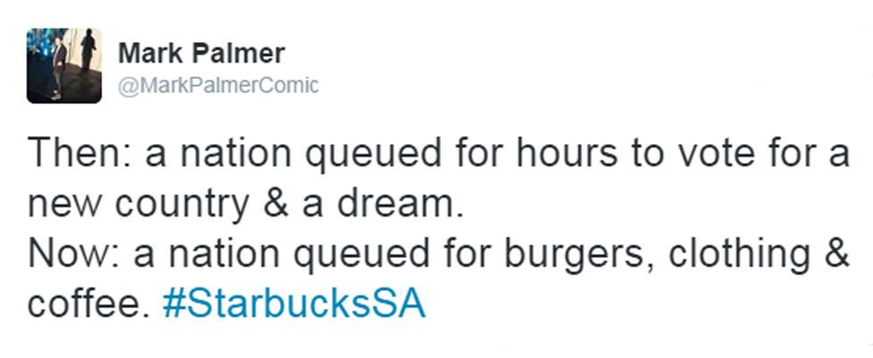 Mark Palmer's tweet: "Then: a nation queued for hours to vote for a new country & a dream. Now: a nation queued for burgers, clothing & coffee. #StarbucksSA"