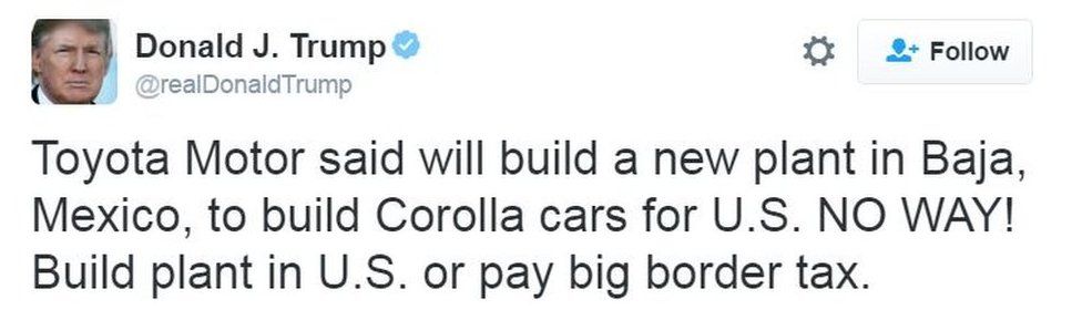 A tweet reads: "Toyota Motor said will build a new plant in Baja, Mexico, to build Corolla cars for U.S. NO WAY! Build plant in U.S. or pay big border tax."