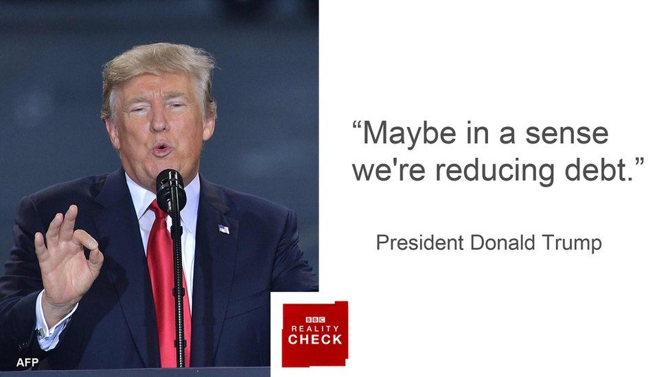 President Trump saying: Maybe in a sense we're reducing debt