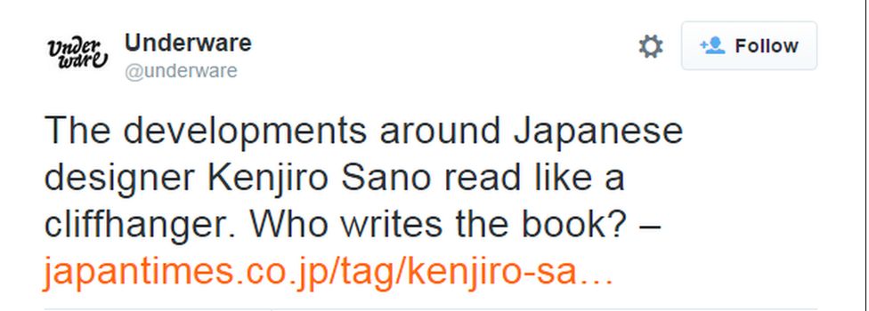 Underware said: The developments around Japanese designer Kenjiro Sano read like a cliffhanger. Who writes the book?