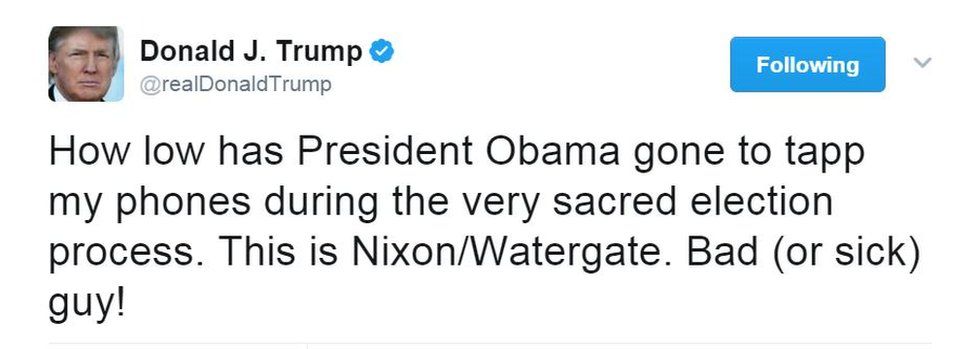 Trump tweet: How low has President Obama gone to tapp my phones during the very sacred election process. This is Nixon/Watergate. Bad (or sick) guy!