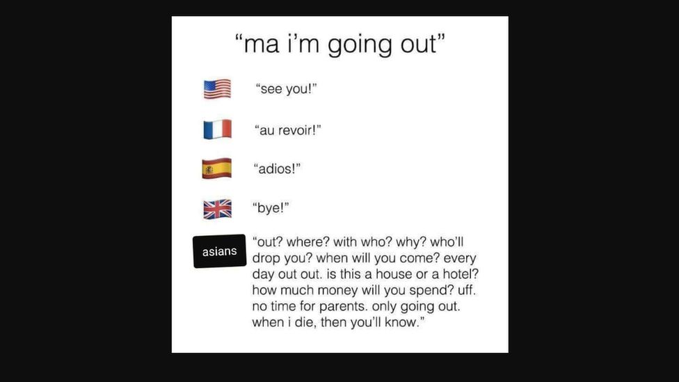 Meme reads "Ma I'm going out" followed by responses next to emoji flags of Western nations. They read "See You", "Au revoir", "Adios!", "Bye!". Next to the label 'Asians', the response is: "Out? Where? With who? Why? Who'll drop you? When will you come? Eveyr day out out. Is this a house or a hotel? How much money will you spend? Uff. No time for parents. Only going out. When I die, then you'll know."