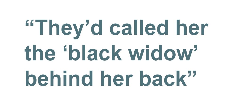 Quotebox: They'd called here the 'black widow' behind her back