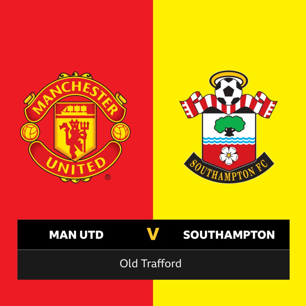 Follow Manchester United v Southampton live BBC Sport
