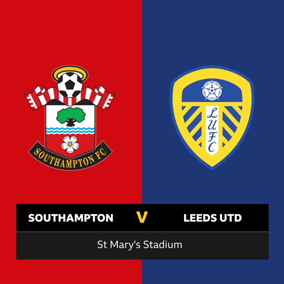 Follow Southampton V Leeds Live - BBC Sport