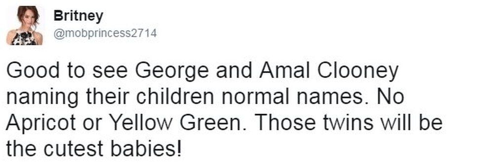 Twitter from user mob princess2714 reads: Good to see George and Amal Clooney naming their children normal names. No Apricot or Yellow Green. Those twins will be the cutest babies!