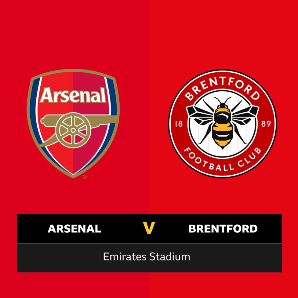 Follow Arsenal V Brentford Live - BBC Sport