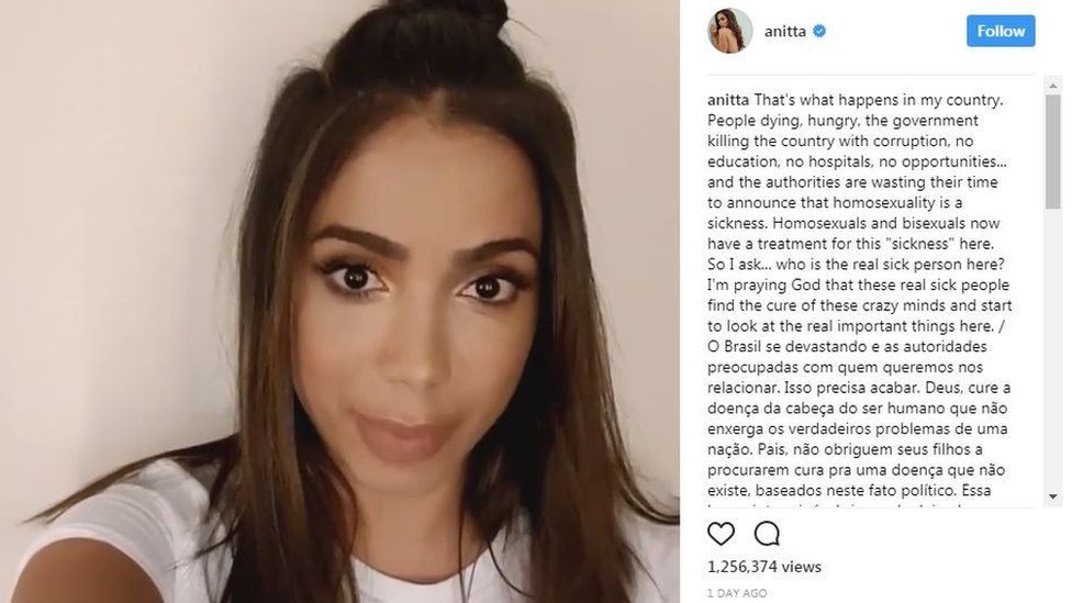 An Instagram video by the Brazilian singer Anitta, in which she accuses Brazil's authorities of "wasting their time to announce that homosexuality is a sickness".