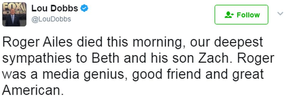 A tweet from Lou Dobbs reads: "Roger Ailes died this morning, our deepest sympathies to Beth and his son Zach. Roger was a media genius, good friend and great American."
