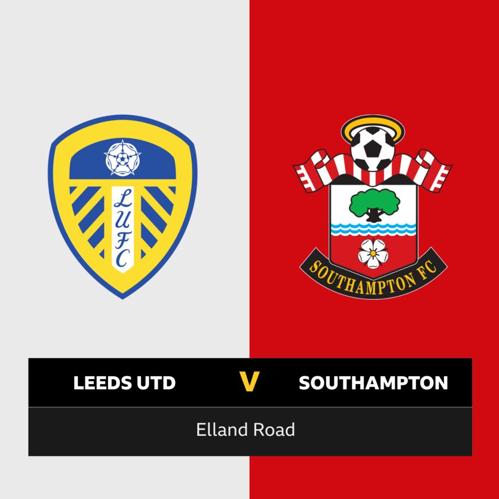 Follow Leeds V Southampton Live - BBC Sport