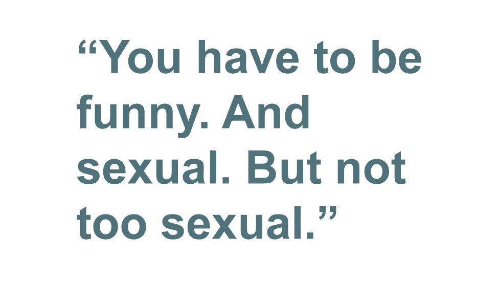 Quotebox: You have to be funny. And sexual. But not too sexual.