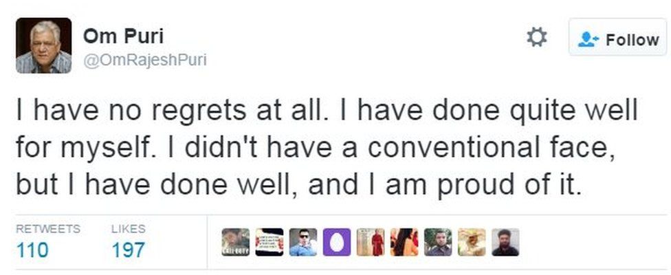 I have no regrets at all. I have done quite well for myself. I didn't have a conventional face, but I have done well, and I am proud of it.