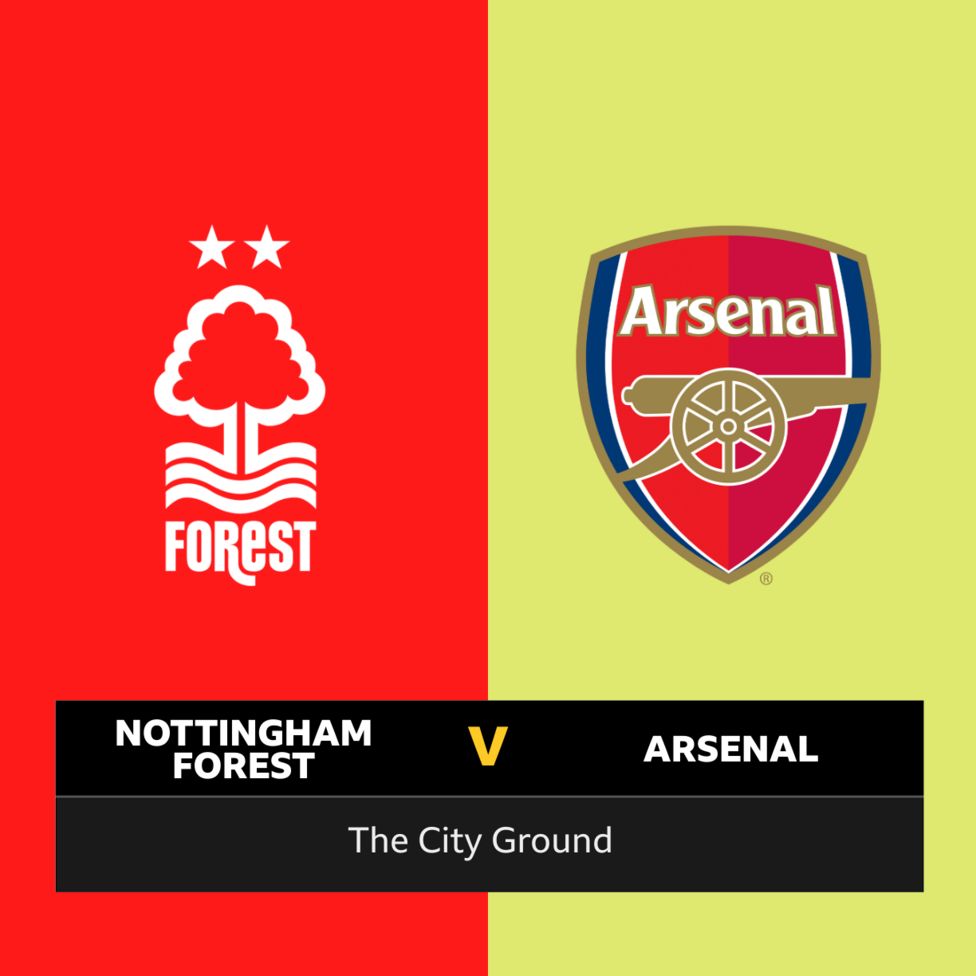 Follow Nottingham Forest Vs Arsenal Live - BBC Sport