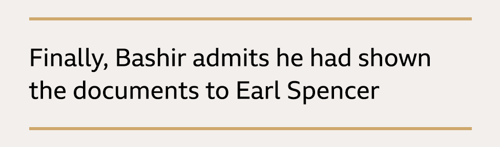 Text box: Finally, Bashir admits he had shown the documents to Earl Spencer
