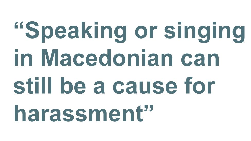 Quotebox: Speaking or singing in Macedonian can still be a cause for harassment