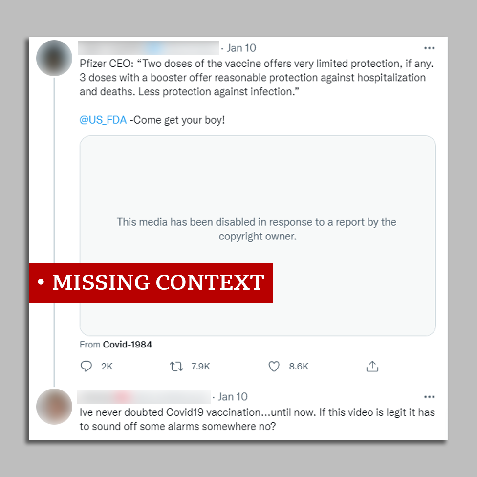 A tweet reading: "Pfizer CEO: two doses of the vaccine offers very little protection if any. 3 doses with a booster offer reasonable protection against hospitalization and deaths. Less protection against infection." @US_FDA come get your boy!. Jerome responded below: I've never doubted Covid19 vaccination...until now. If this video is legit it has to sound off some alarms somewhere no?. The tweets are labelled 'missing context'