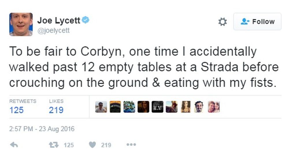 @Joelycett tweets: To be fair to Corbyn, one time I accidentally walked past 12 empty tables at a Strada before crouching on the ground & eating with my fists