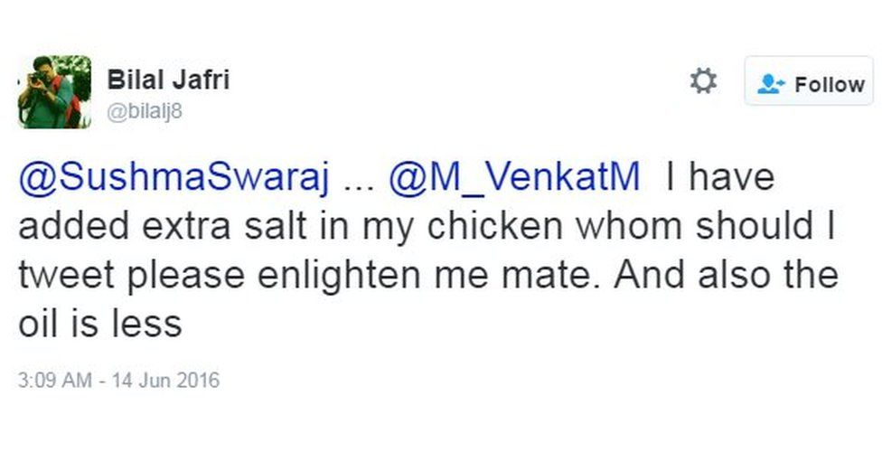 @SushmaSwaraj ... @M_VenkatM I have added extra salt in my chicken whom should I tweet please enlighten me mate. And also the oil is less