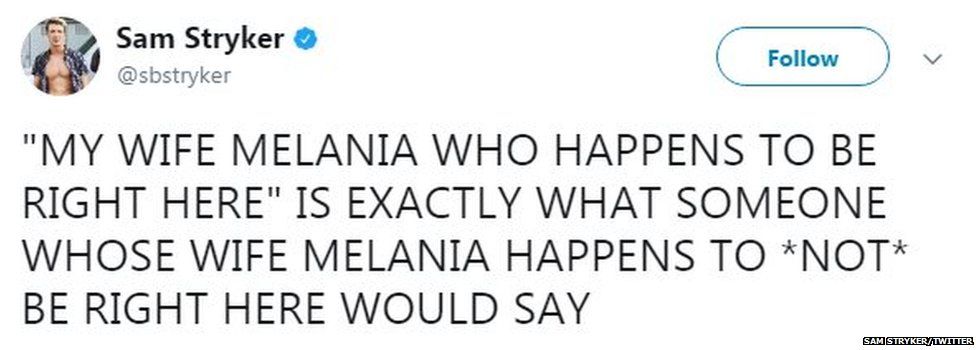 Sam Stryler tweets: "MY WIFE MELANIA WHO HAPPENS TO BE RIGHT HERE" IS EXACTLY WHAT SOMEONE WHOSE WIFE MELANIA HAPPENS TO *NOT* BE RIGHT HERE WOULD SAY