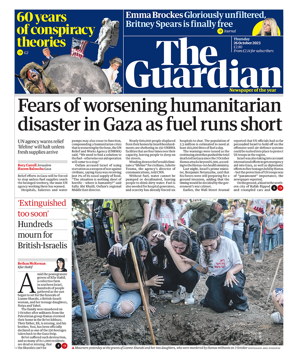 The headline in the Guardian reads: "Fears of worsening humanitarian disaster in Gaza as fuel runs short"