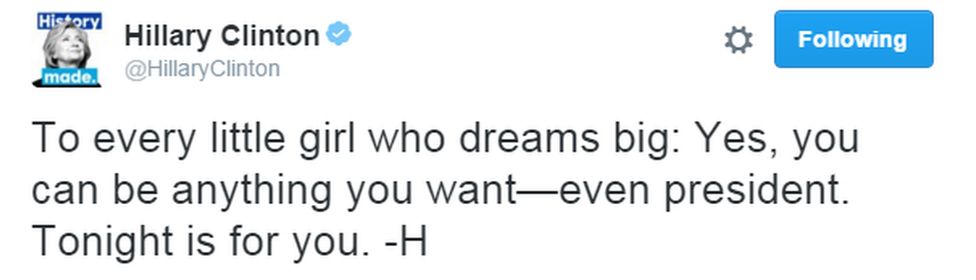 Hilary Clinton tweet says "To every little girl who dreams big: Yes, you can be anything you want - even President. Tonight is for you".