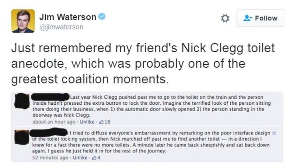 @jimwaterson tweets: Just remembered my friend's Nick Clegg toilet anecdote, which was probably one of the greatest coalition moments.