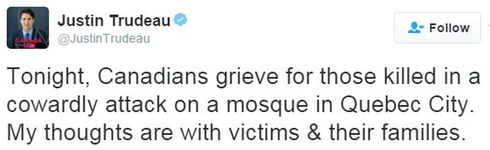 "Tonight, Canadians grieve for those killed in a cowardly attack on a mosque in Quebec City. My thoughts are with victims & their families."