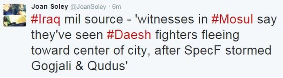 Tweet from Joan Soley reads: Iraqi military source says 'witnesses in #Mosul say they've seen #Daesh fighters fleeing toward center of city, after SpecF stormed Gogjali & Qudus'