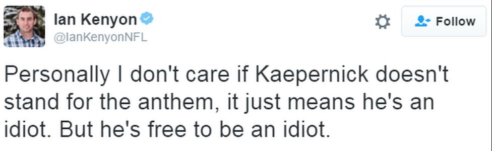 A tweet reads: "Personally I don't care if Kaepernick doesn't stand for the anthem, it just means he's an idiot. But he's free to be an idiot."