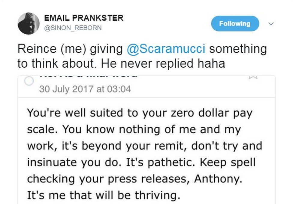 Email prankster @Sinon_reborn: Reince (me) giving @Scaramucci something to think about. He never replied haha