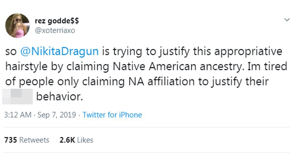 Tweet for xoterriaxo. It reads: "so Nikita Dragon is trying to justify this appropriative hairstyle by claiming Native American ancestry. Im tired of people only claiming NA affiliation to justify their behavior."