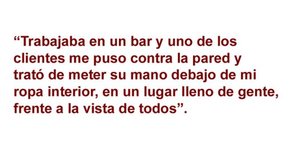 Trabajaba en un bar y uno de los clientes me puso contra la pared y tratÃ³ de meter su mano debajo de mi ropa interior, en un lugar lleno de gente.