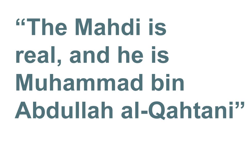 Quotebox: The Mahdi is real, and he is Muhammad bin Abdullah al-Qahtani