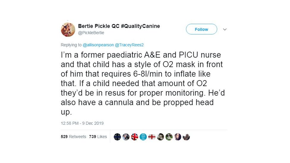 Screenshot of Tweet which reads: "I’m a former paediatric A&E and PICU nurse and that child has a style of O2 mask in front of him that requires 6-8l/min to inflate like that. If a child needed that amount of O2 they’d be in resus for proper monitoring. He’d also have a cannula and be propped head up."