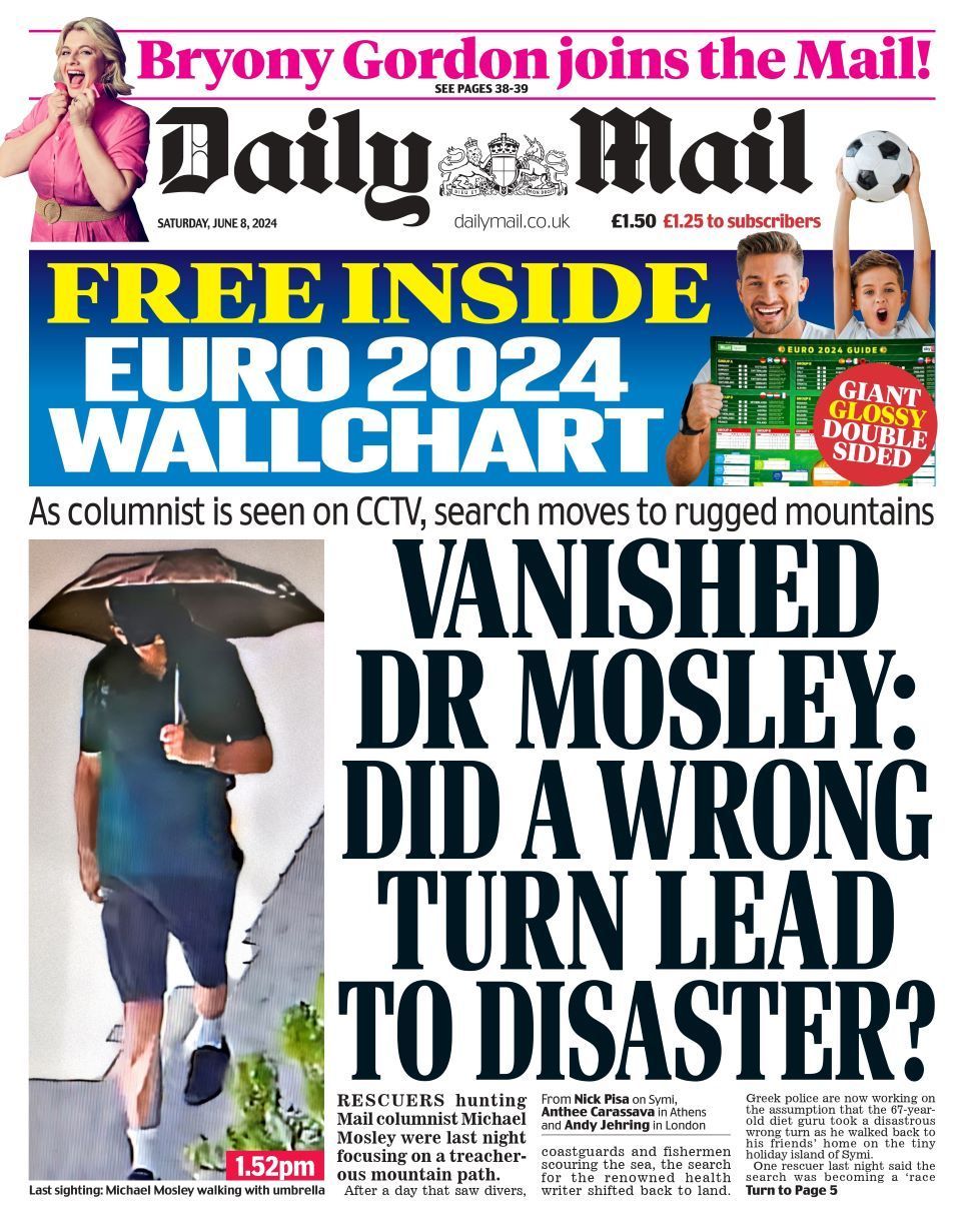 ¬The front page of the Mail reads: “Vanished Dr Mosley: Did a wrong turn lead to disaster?”