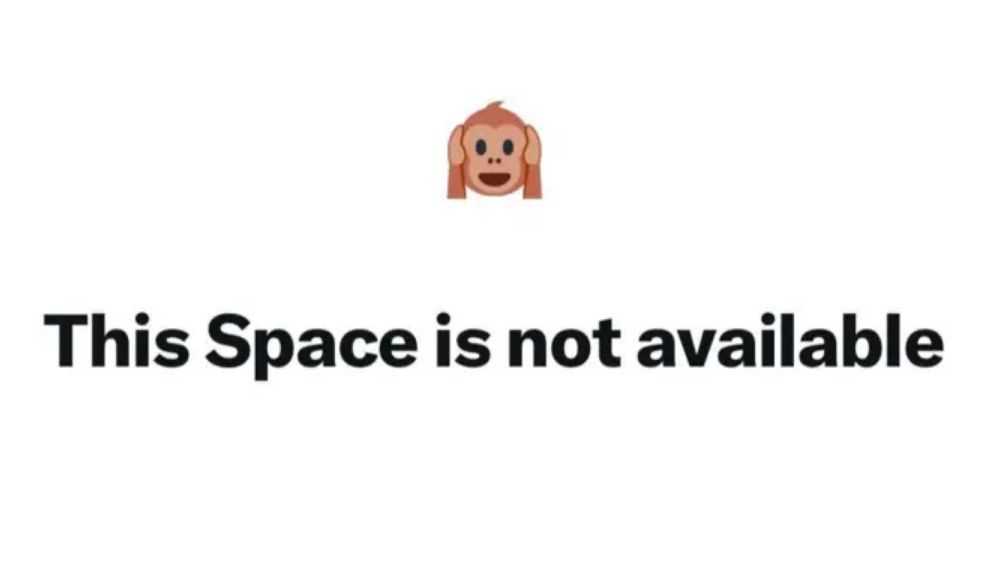 A monkey emoji with hands over its ears, and text underneath reading "This Space is not available"