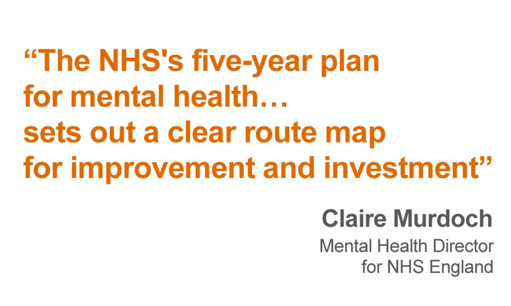 Claire Murdoch: "The NHS's five-year plan for mental health... sets out a clear route map for improvement and investment"