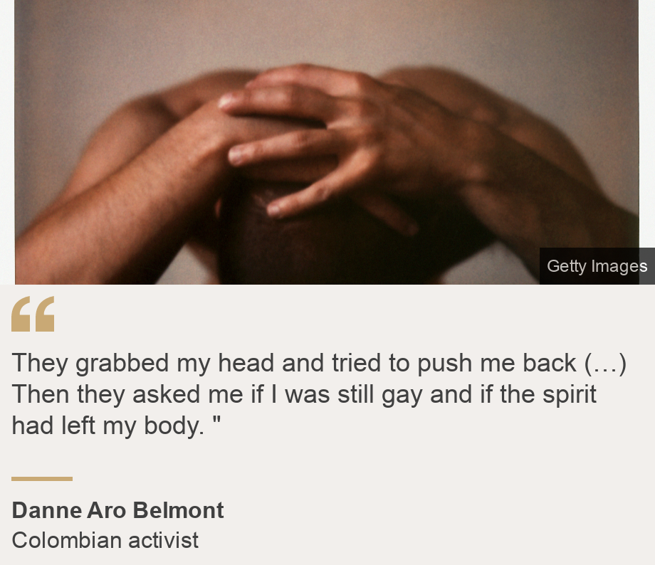 "They grabbed my head and tried to push me back (…) Then they asked me if I was still gay and if the spirit had left my body. "", Source: Danne Aro Belmont, Source description: Colombian activist, Image: Una persona tocándose la cabeza. 