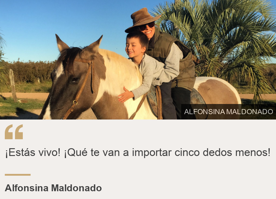 "¡Estás vivo! ¡Qué te van a importar cinco dedos menos!", Source: Alfonsina Maldonado, Source description: , Image: Alfonsina Maldonado y su sobrino montados a un caballo.