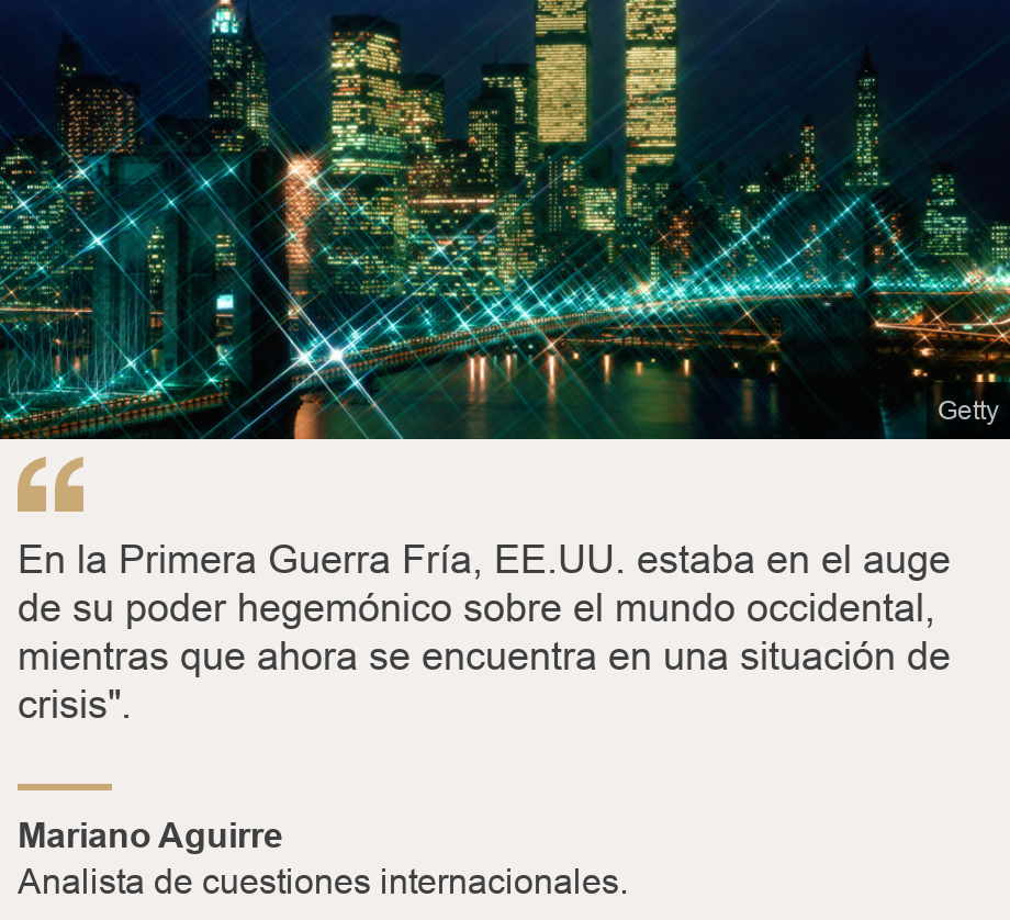 "En la Primera Guerra Fría, EE.UU. estaba en el auge de su poder hegemónico sobre el mundo occidental, mientras que ahora se encuentra en una situación de crisis".", Source: Mariano Aguirre, Source description: Analista de cuestiones internacionales., Image: Nueva York en los 80. 