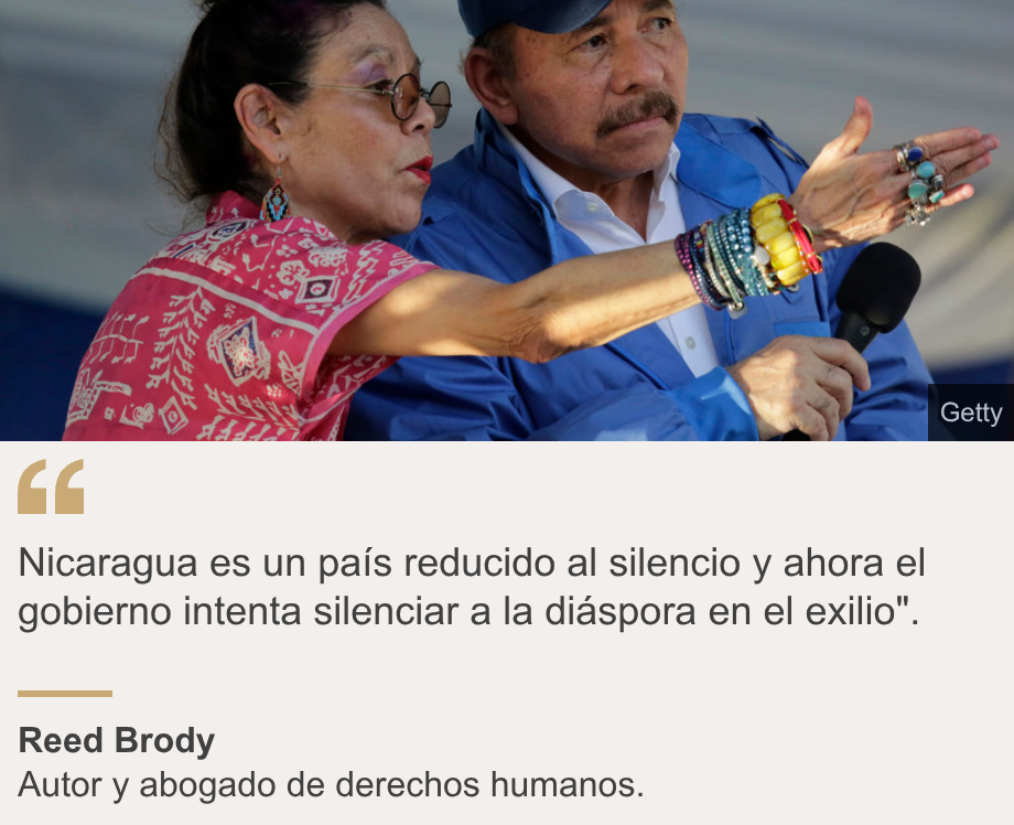 "Nicaragua es un país reducido al silencio y ahora el gobierno intenta silenciar a la diáspora en el exilio". ", Source: Reed Brody, Source description: Autor y abogado de derechos humanos. , Image: Daniel Ortega y Rosario Murillo. 