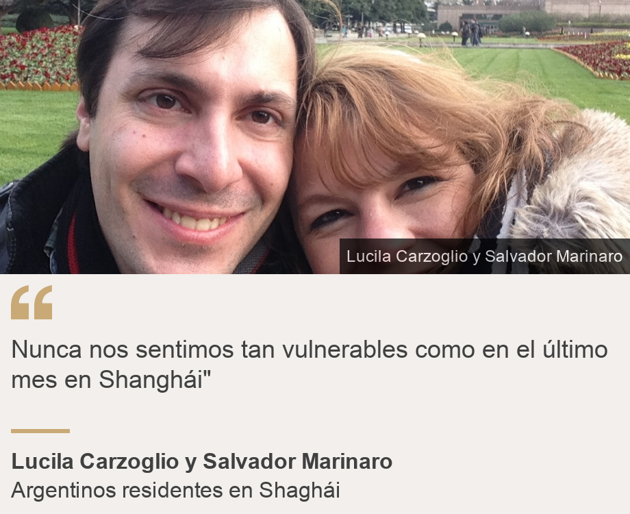"Nunca nos sentimos tan vulnerables como en el último mes en Shanghái"", Source: Lucila Carzoglio y Salvador Marinaro, Source description: Argentinos residentes en Shaghái, Image: Lucila y Salvador