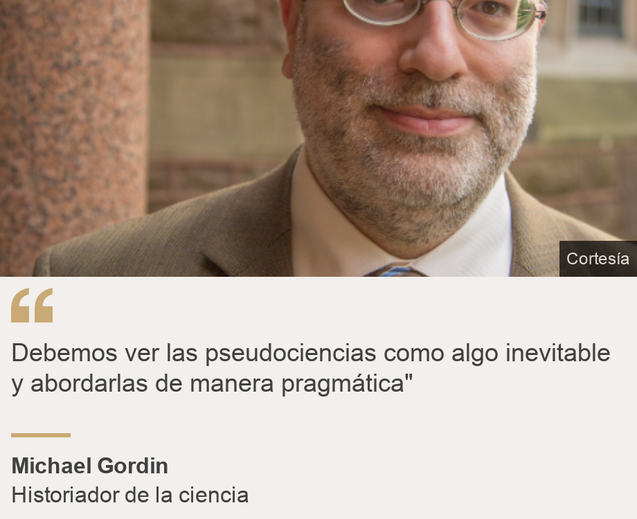 "Debemos ver las pseudociencias como algo inevitable y abordarlas de manera pragmática"", Source: Michael Gordin, Source description: Historiador de la ciencia, Image: Michael Gordin