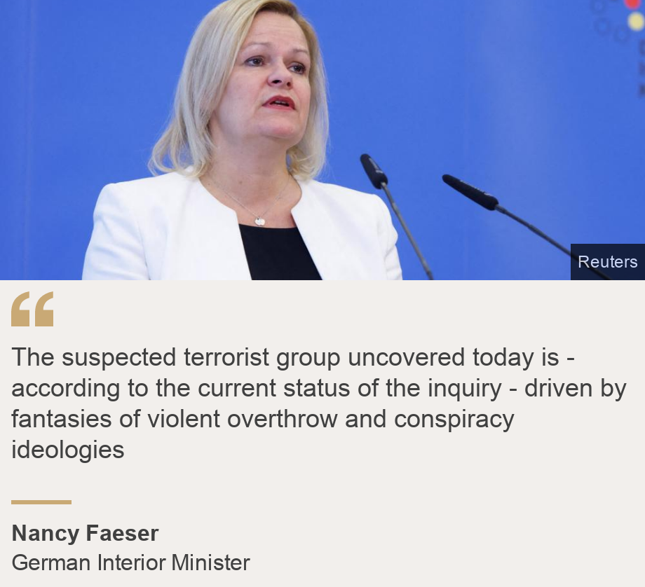 "The suspected terrorist group uncovered today is - according to the current status of the inquiry - driven by fantasies of violent overthrow and conspiracy ideologies", Source: Nancy Faeser, Source description: German Interior Minister, Image: Nancy Faeser