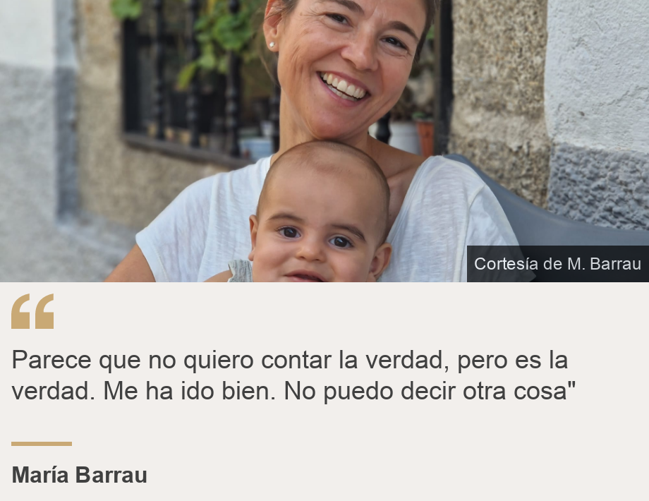 "Parece que no quiero contar la verdad, pero es la verdad. Me ha ido bien. No puedo decir otra cosa" ", Source: María Barrau, Source description: , Image: María Barrau con su hijo Bosco